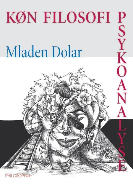 Køn, filosofi og psykoanalyse af Mladen Dolar