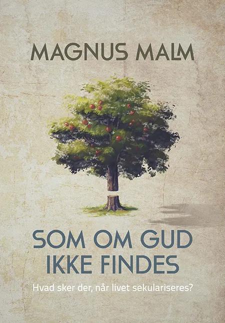 Som om Gud ikke findes af Magnus Malm