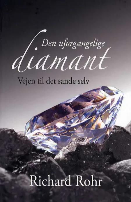 Den uforgængelige diamant af Richard Rohr