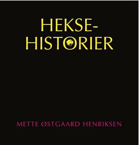 Heksehistorier af Mette Østgaard Henriksen