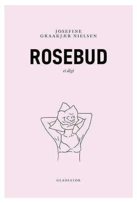 Rosebud af Josefine Graakjær Nielsen