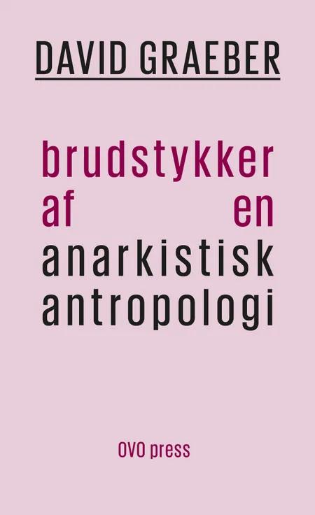 Brudstykker af en anarkistisk antropologi af David Graeber