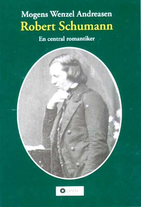 Robert Schumann af Mogens Wenzel Andreasen