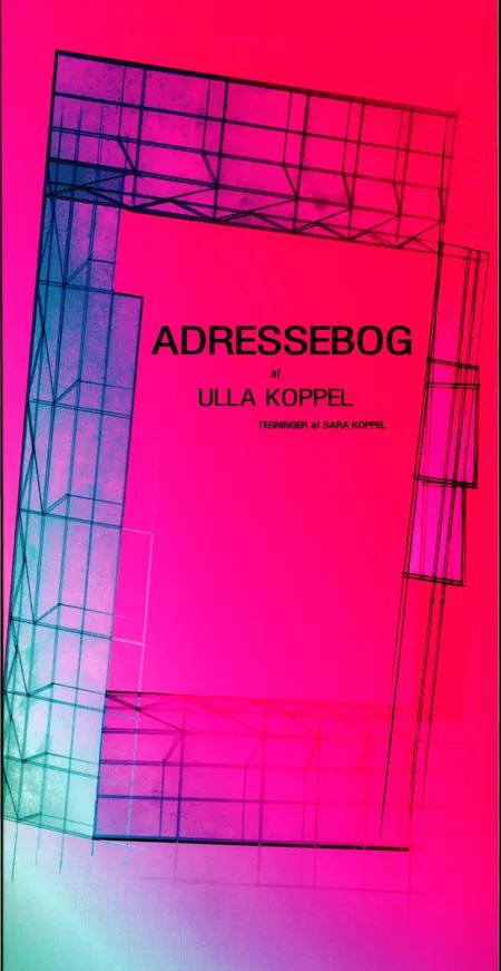 Adressebog af Ulla Koppel