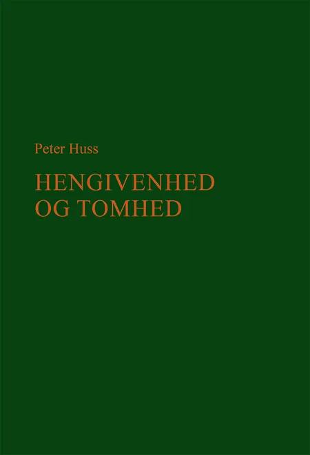 Hengivenhed og Tomhed af Peter Huss
