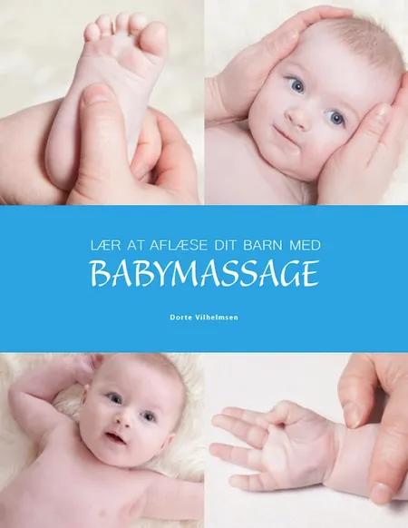 Lær at aflæse dit barn med babymassage af Dorte Vilhelmsen