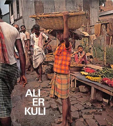 Ali er kuli - en ''gadedreng'' i Bangladesh af Palle Petersen