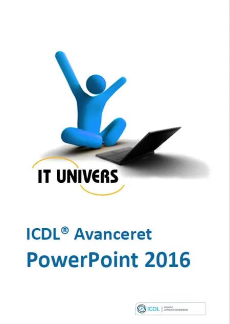 ICDL avanceret - PowerPoint 2016 af IT Univers