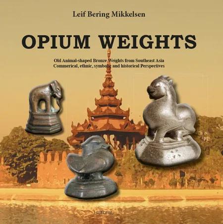Opium Weights af Leif Bering Mikkelsen