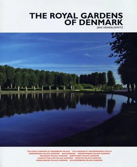 The Royal Gardens of Denmark af Jens Hendeliowitz