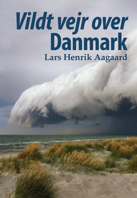 Vildt vejr over Danmark af Lars Henrik Aagaard