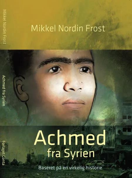 Achmed fra Syrien af Mikkel Nordin Frost