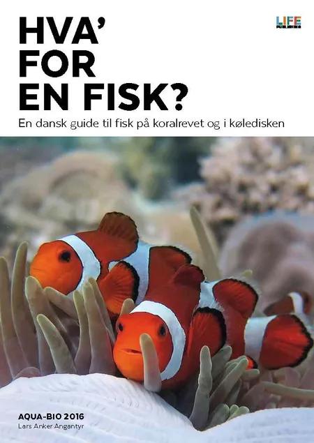 Hva' for en fisk? af Lars Anker Angantyr