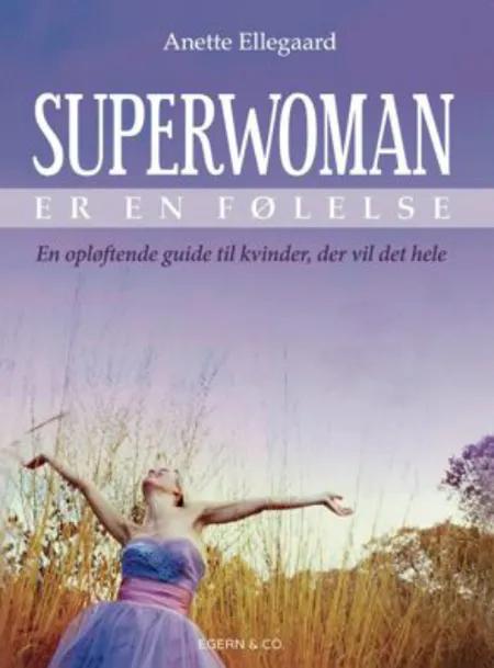 Superwoman er en følelse af Anette Ellegaard