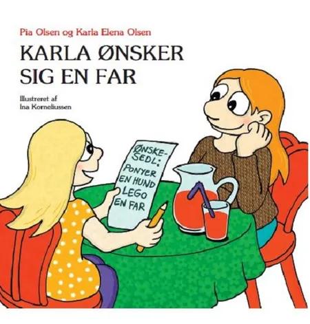 Karla ønsker sig en far af Pia Olsen