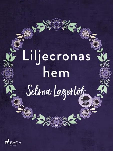 Liljecronas hem af Selma Lagerlöf