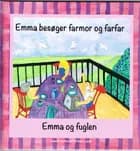 Emma besøger farmor og farfar. Emma og fuglen