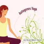 Autogenes Yoga für Erwachsene af Birgit Albers-Timm