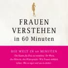 Frauen verstehen in 60 Minuten