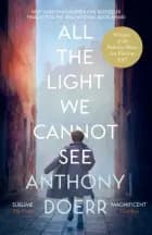 All the Light We Cannot See af Anthony Doerr