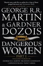 Dangerous Women Part 1 af George R.R. Martin og Gardner Dozois