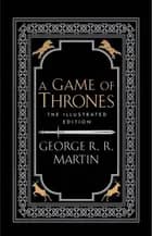 A Game of Thrones - The 20th Anniversary Illustrated Edition af George R. R. Martin