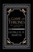 A Game of Thrones - The 20th Anniversary Illustrated Edition af George R.R. Martin