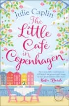 The Little Cafe in Copenhagen af Julie Caplin