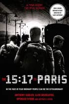 The 15:17 to Paris: The True Story of a Terrorist, a Train and Three American Heroes - Film tie-in
