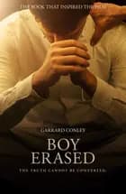 Boy Erased: A Memoir of Identity, Faith and Family - Film tie-in