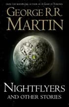 Nightflyers and Other Stories af George R.R. Martin