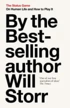 The Status Game : On Human Life and How to Play It af William Storr