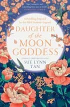 Daughter of the Moon Goddess af Sue Lynn Tan