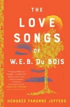 The Love Songs of W.E.B. Du Bois