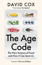 The Age Code: The New Science of Food and How It Can Save Us