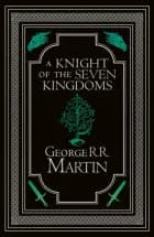 A Knight of the Seven Kingdoms Collectors Edition af George R.R. Martin