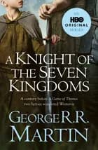 A Knight of the Seven Kingdoms af George R.R. Martin