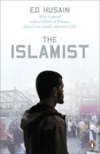 Islamist, The: Why I Joined Radical Isla