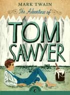 The Adventures of Tom Sawyer - Mark Twain af Mark Twain