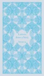 Letters From A Stoic Epistulae Morales Ad Lucilium af Lucius Annaeus Seneca