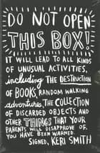Do Not Open This Box - Keri Smith Deluxe Boxed Set