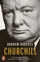Churchill: Walking with Destiny af Andrew Roberts