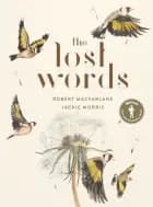 The Lost Words Rediscover Our Natural World With This Spellb