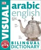 Arabic English Bilingual Visual Dictionary - Dorling Kindersley