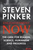 Enlightenment Now: A Manifesto for Science, Reason, Humanism, and Progress