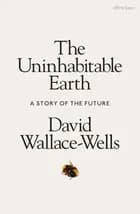 The Uninhabitable Earth: A Story of the Future