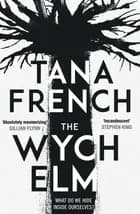 The Wych Elm - Tana French