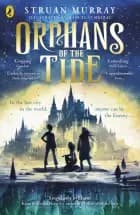 Orphans of the Tide af Struan Murray