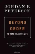 Beyond Order: 12 More Rules for Life