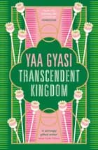 Transcendent Kingdom - Yaa Gyasi
